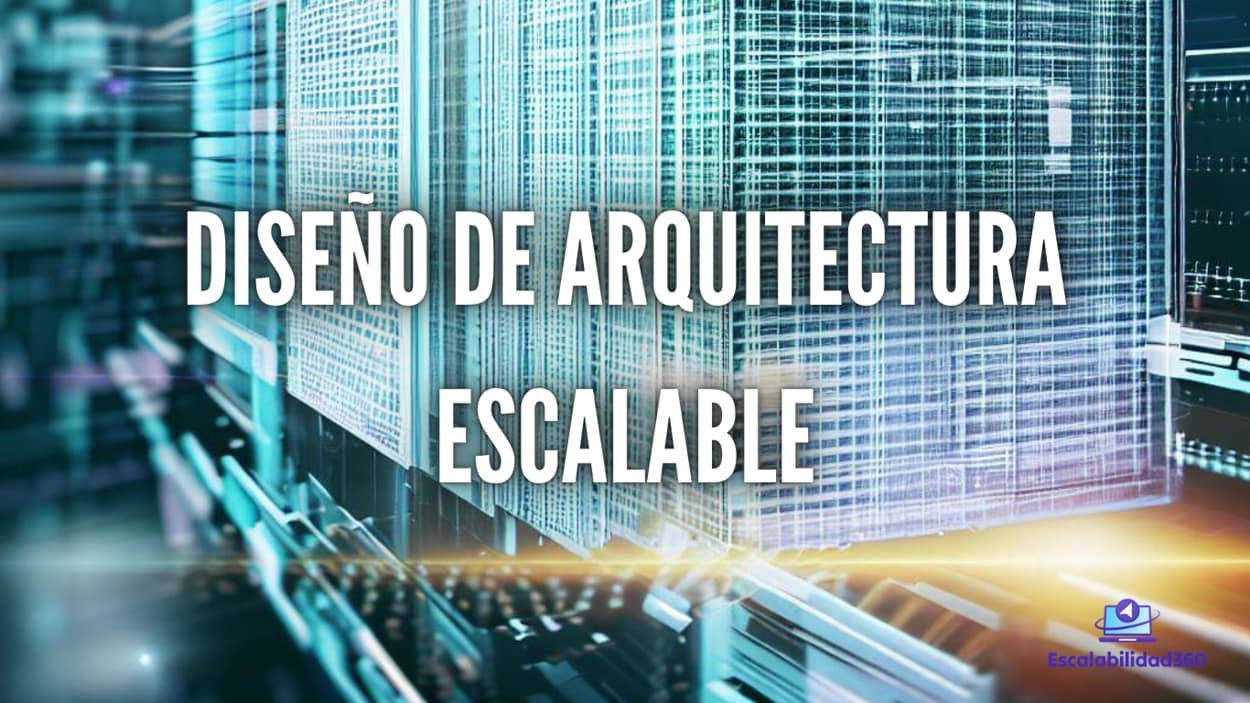Arquitectura y Tecnolog铆a Escalable